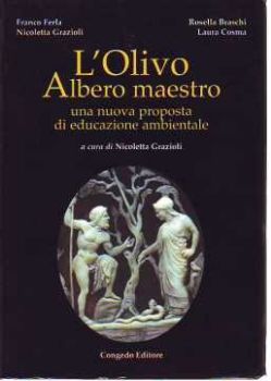 Visualizza i dettagli per L'olivo Albero Maestro. Una nuova proposta di educazione ambientale Immagine di L'olivo Albero Maestro. Una nuova proposta di educazione ambientale